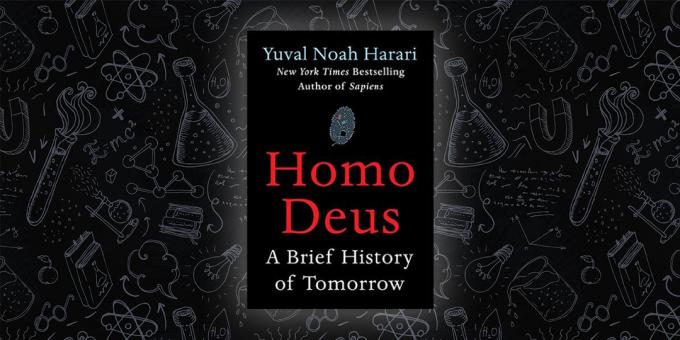 "Homo Deus. Kratka zgodovina of Tomorrow ", Yuval Noah Harari