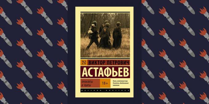 Najboljše knjige iz Velike domovinske vojne: "Proklet in ubili", Viktor Astafjevs