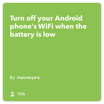 IFTTT Recept: Izklopite WiFi, ko je baterija nizka povezuje android baterije za android-naprave