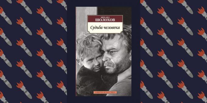Najboljše knjige iz Velike domovinske vojne: "Usoda človeka," Mihail Aleksandrovič Šolohov