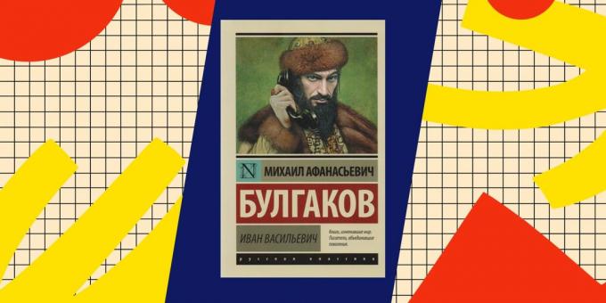 Najboljše knjige o popadantsev: "Ivan," Mihail Bulgakov