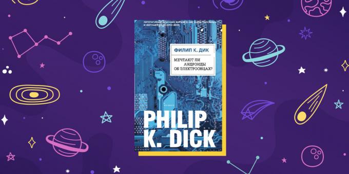 Znanstvenofantastični knjige "Do Androidi Dream of Electric Sheep?", Philip K. Dick