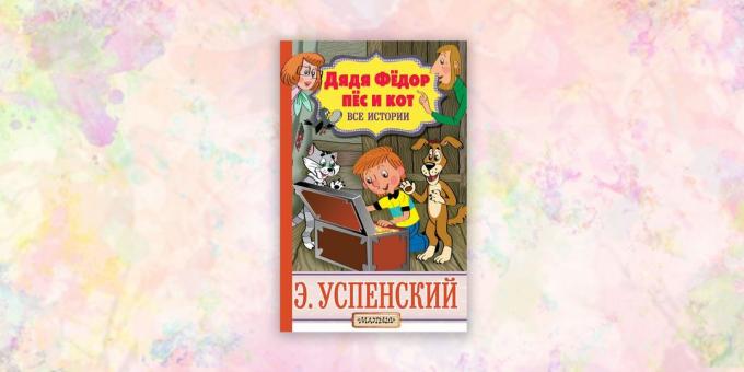 otroške knjige, "Stric Fjodor, pes in mačka. Vse zgodbe, "Eduard Uspensky