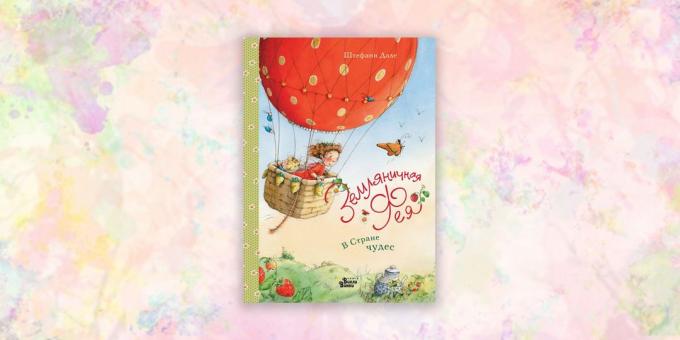 knjige za otroke: "Strawberry vila. V čudežni deželi, "Stephanie Dahle