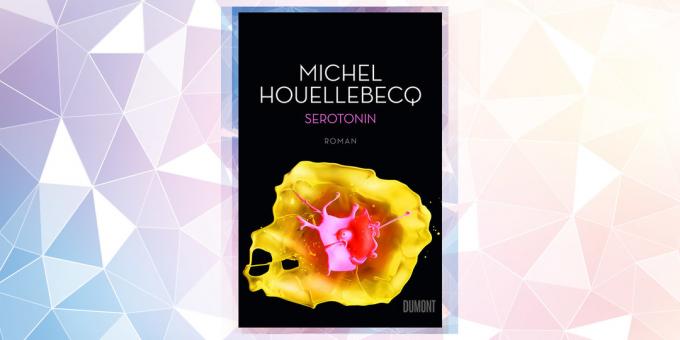 Najbolj pričakovani knjiga v 2019: "Serotonin", Michel Houellebecq