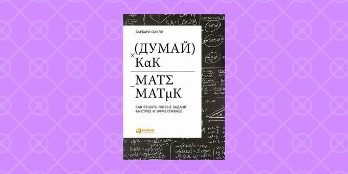 "Think Like matematik" Barbara Oakley