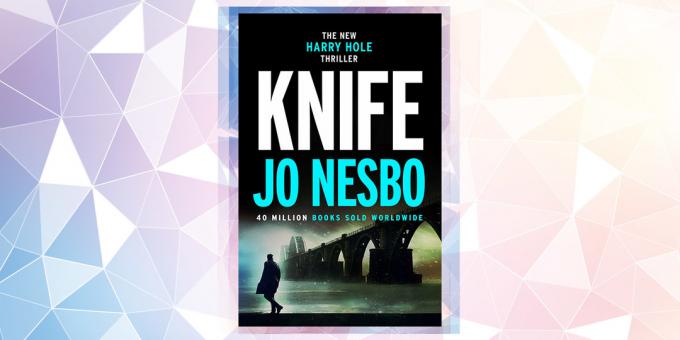 Najbolj pričakovani knjiga v 2019: "Nož", Jo Nesbø