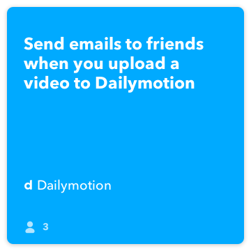 IFTTT Recept: Pošlji e-pošto s prijatelji, ko upload video na Dailymotion povezuje Dailymotion na gmail