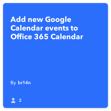 IFTTT Recept: Dodaj nove Google Koledar dogodkov Office 365 Koledar povezuje google-koledar za pisarniško-365-koledar